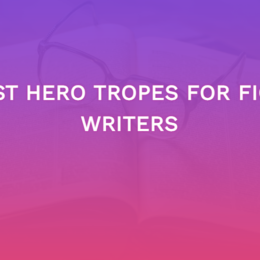 10 Best Hero Tropes For Fiction Writers