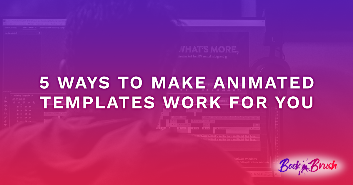 5 Ways To Make Animated Templates Work For You