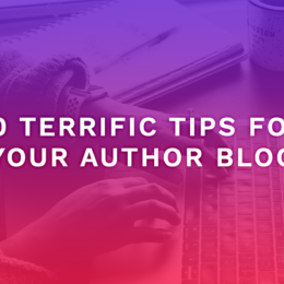 10 Terrific Tips for Your Author Blog