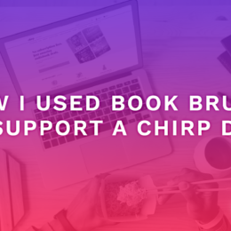 How I Used Book Brush to Support a Chirp Deal