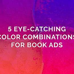 5 Eye-Catching Color Combinations For Book Ads