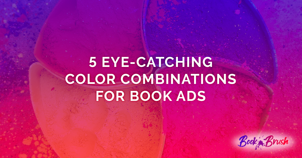 5 Eye-Catching Color Combinations For Book Ads