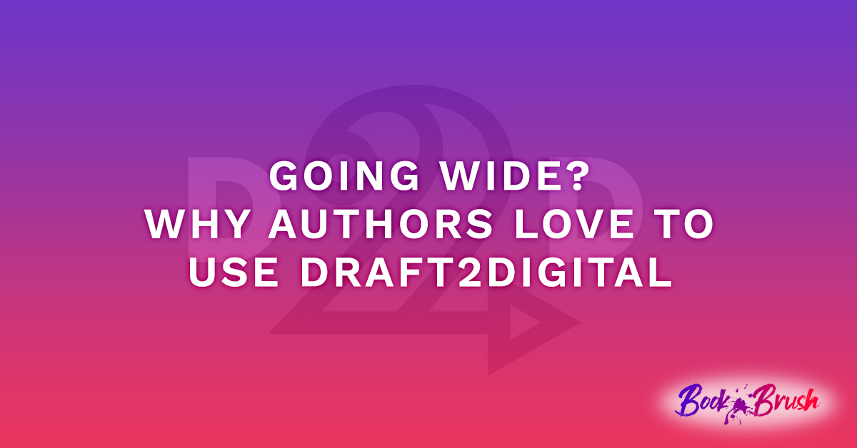 Going Wide? Why Authors Love To Use Draft2Digital 