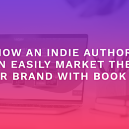 How an Indie Author Can Easily Market Their Author Brand with Book Brush