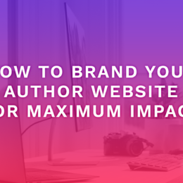 How to Brand your Author Website for Maximum Impact