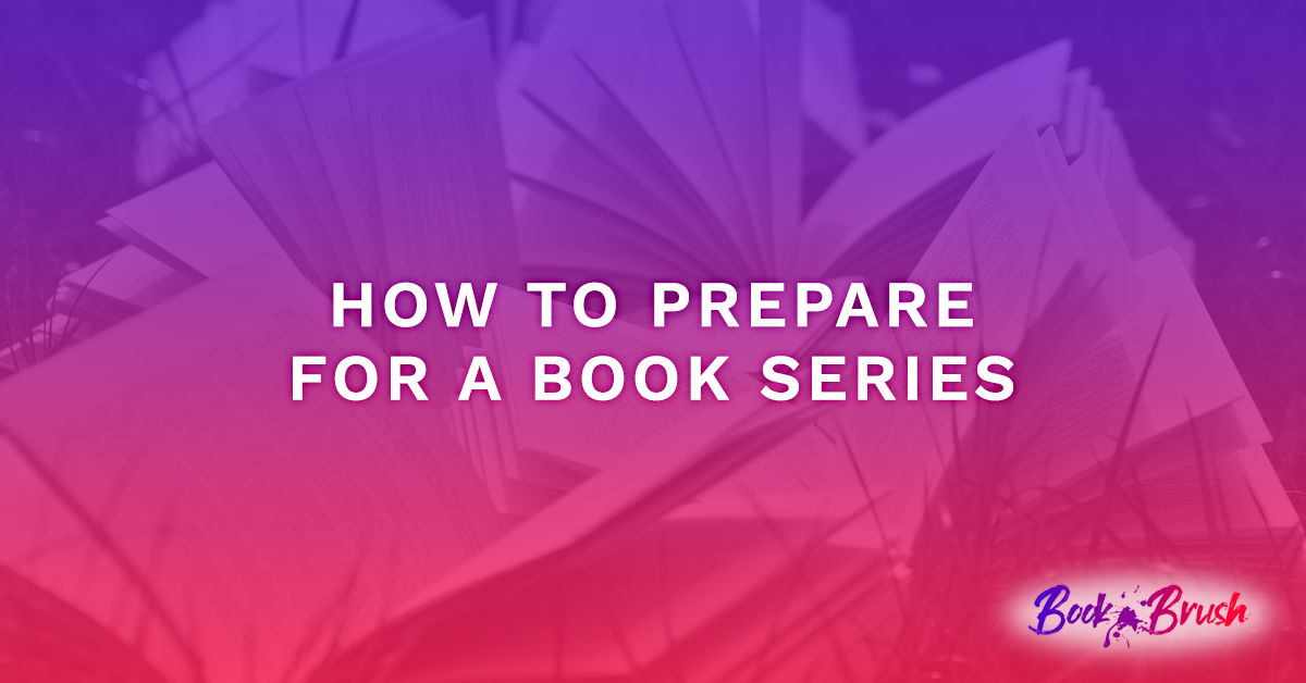 How To Prepare For A Book Series