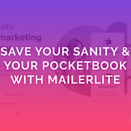 Save Your Sanity & Your Pocketbook With MailerLite