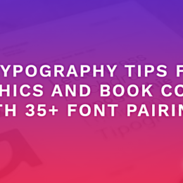 6 Typography Tips for Graphics and Book Covers (with 35+ font pairings)