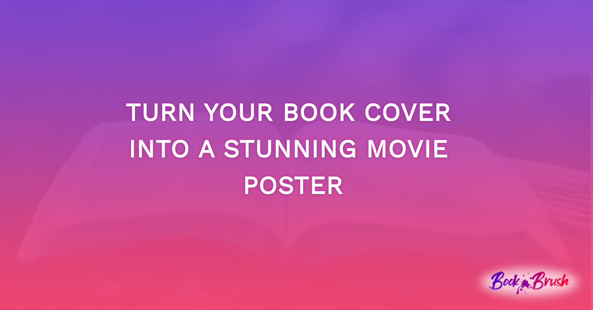 Turn Your Book Cover Into A Stunning Movie Poster
