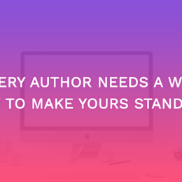 Why Every Author Needs a Website: How to Make Yours Stand Out