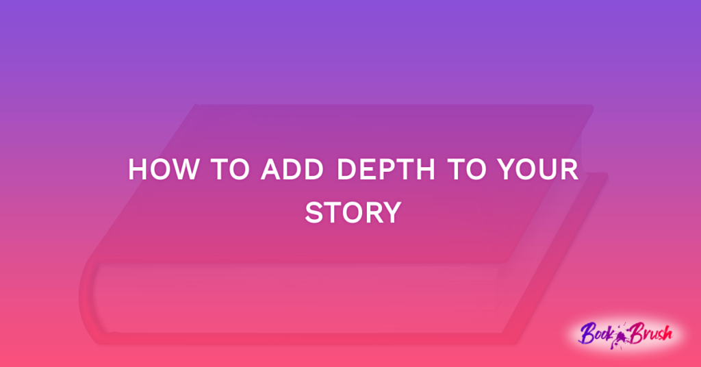 How To Add Depth To Your Story Book Brush
