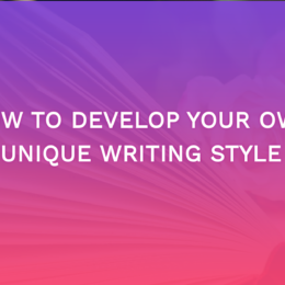 How To Develop Your Own Unique Writing Style