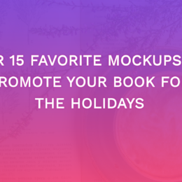 Our 15 Favorite Mockups To Promote Your Book For The Holidays