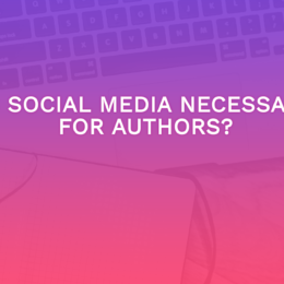 Is Social Media Necessary For Authors?