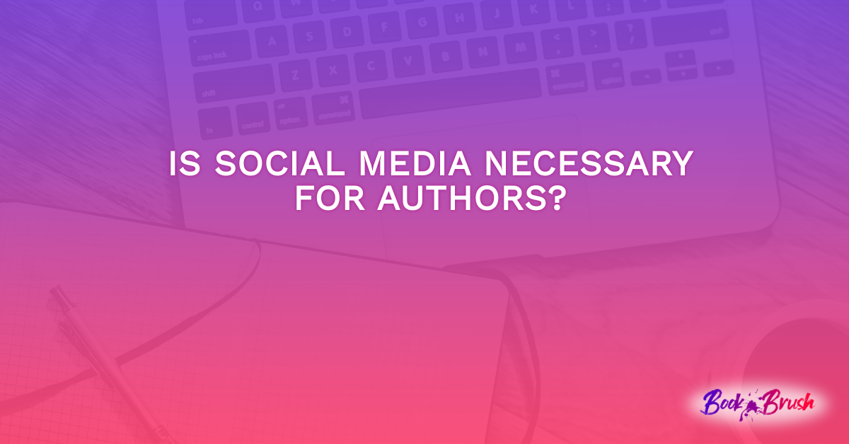 Is Social Media Necessary For Authors?