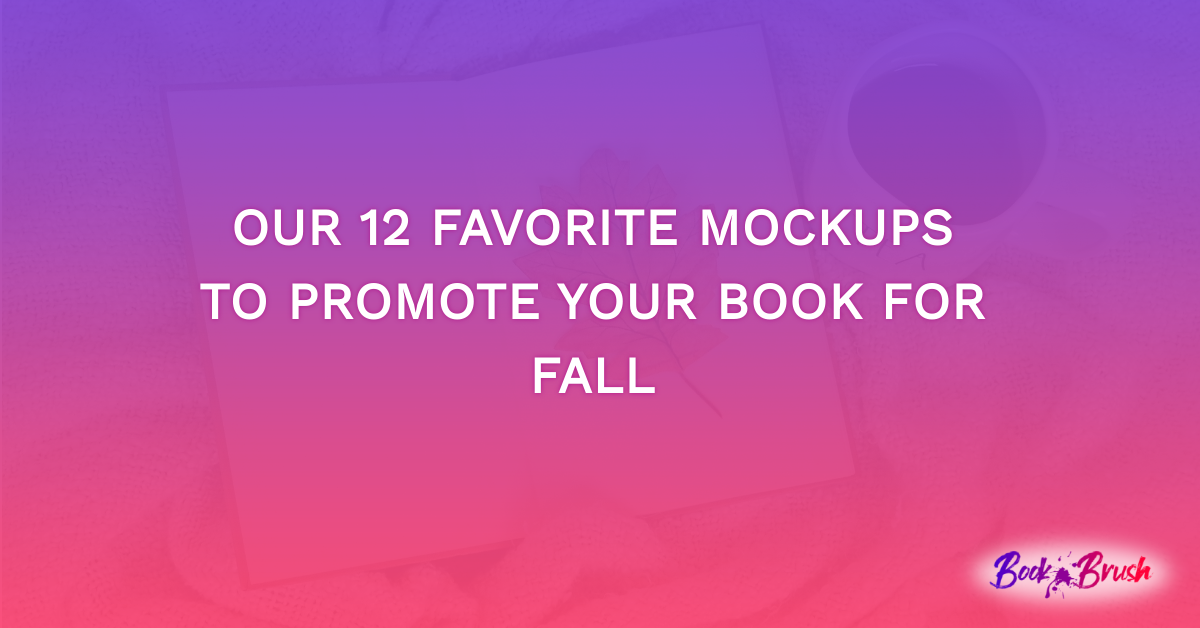 Our 12 Favorite Mockups To Promote Your Book For Fall