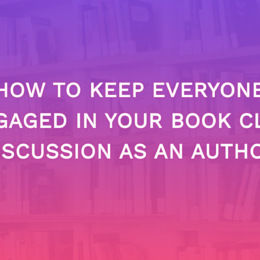 How to Keep Everyone Engaged in Your Book Club Discussion As An Author