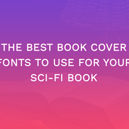 The Best Book Cover Fonts To Use For Your Sci-fi Book