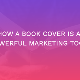How A Book Cover Is A Powerful Marketing Tool