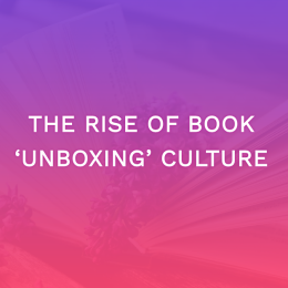 The Rise Of Book ‘Unboxing’ Culture