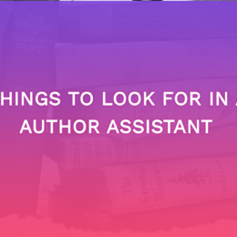 5 Things To Look For In An Author Assistant