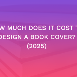 How Much Does It Cost To Design A Book Cover? (2025)