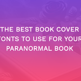 The Best Book Cover Fonts To Use For Your Paranormal Book