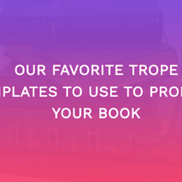 Our Favorite Trope Templates To Use To Promote Your Book