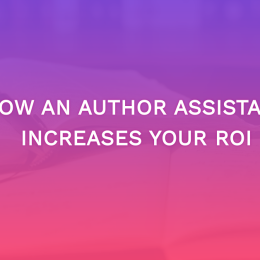 How An Author Assistant Increases Your ROI