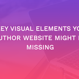 3 Key Visual Elements Your Author Website Might Be Missing