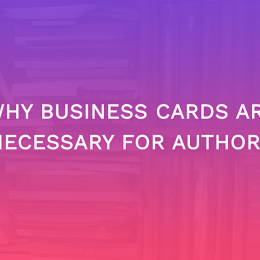 Why Business Cards Are Necessary for Authors