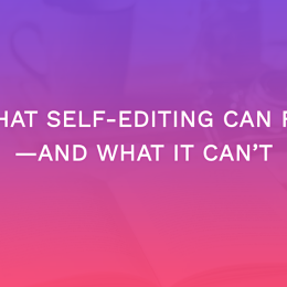 What Self-Editing Can Fix—and What It Can’t