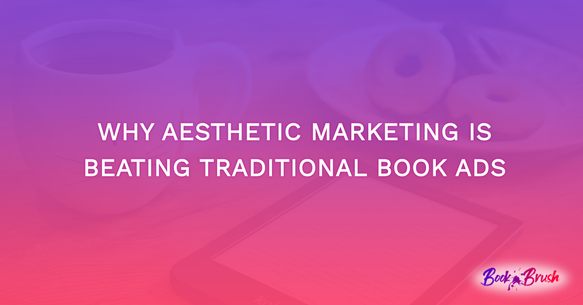 Why Aesthetic Marketing Is Beating Traditional Book Ads