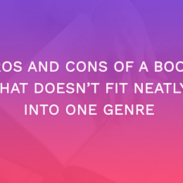 Pros And Cons Of A Book That Doesn’t Fit Neatly Into One Genre