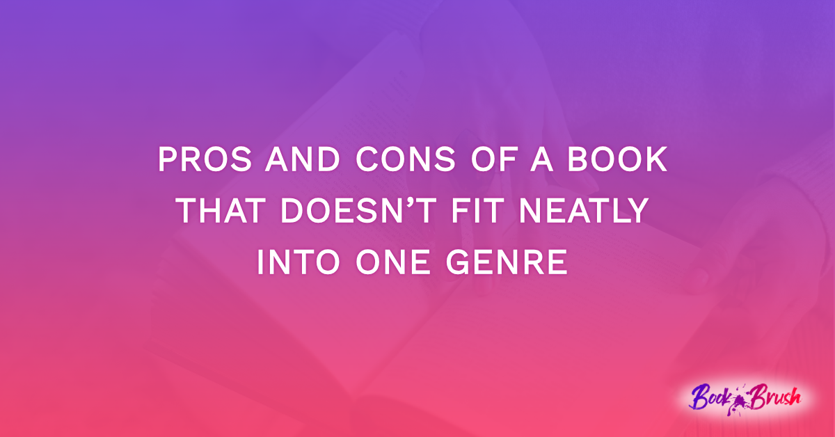 Pros And Cons Of A Book That Doesn’t Fit Neatly Into One Genre