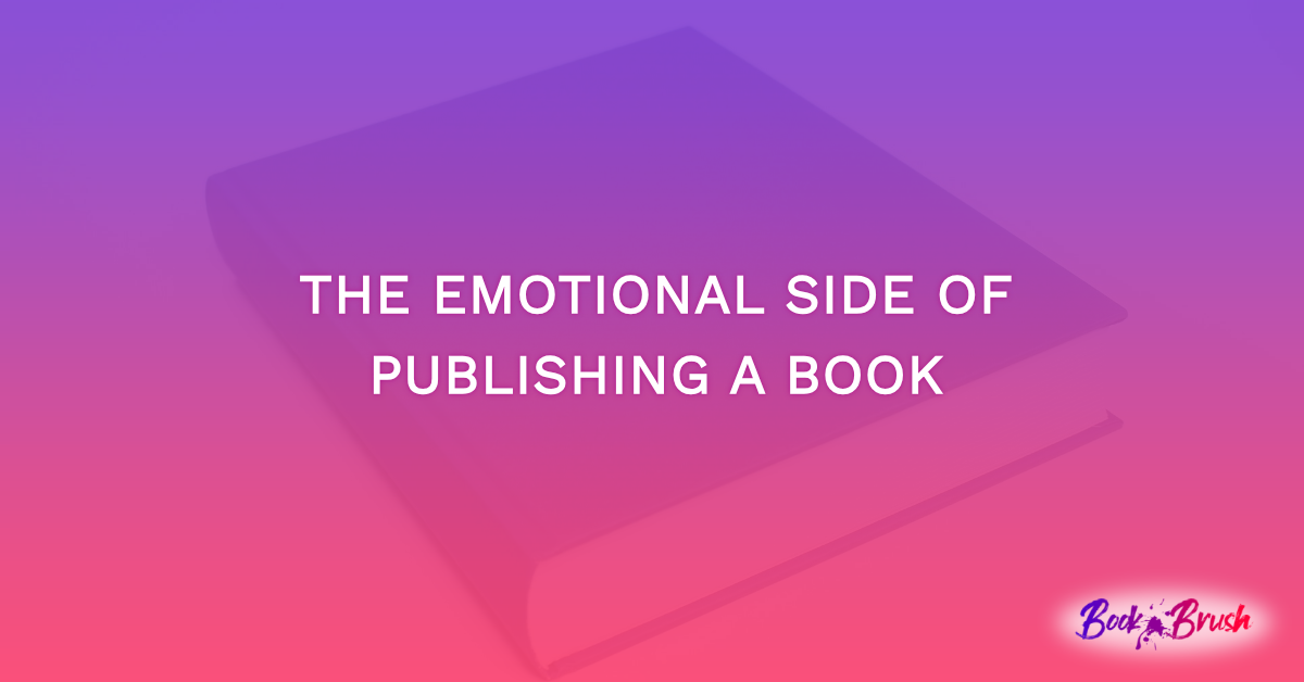 The Emotional Side Of Publishing A Book