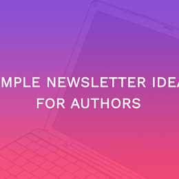 Simple Newsletter Ideas For Authors