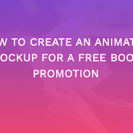 How To Create An Animated Mockup For A Free Book Promotion