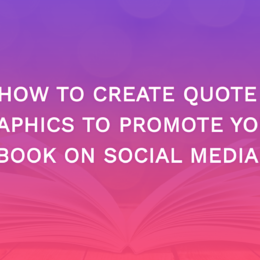 How To Create Quote Graphics To Promote Your Book On Social Media