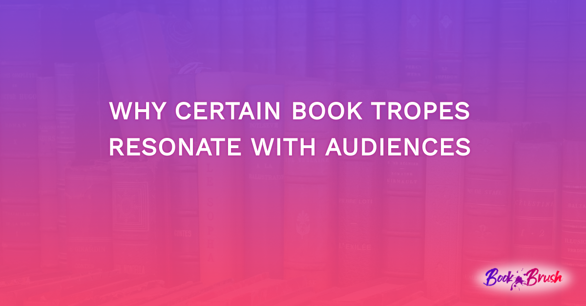 Why Certain Book Tropes Resonate With Audiences